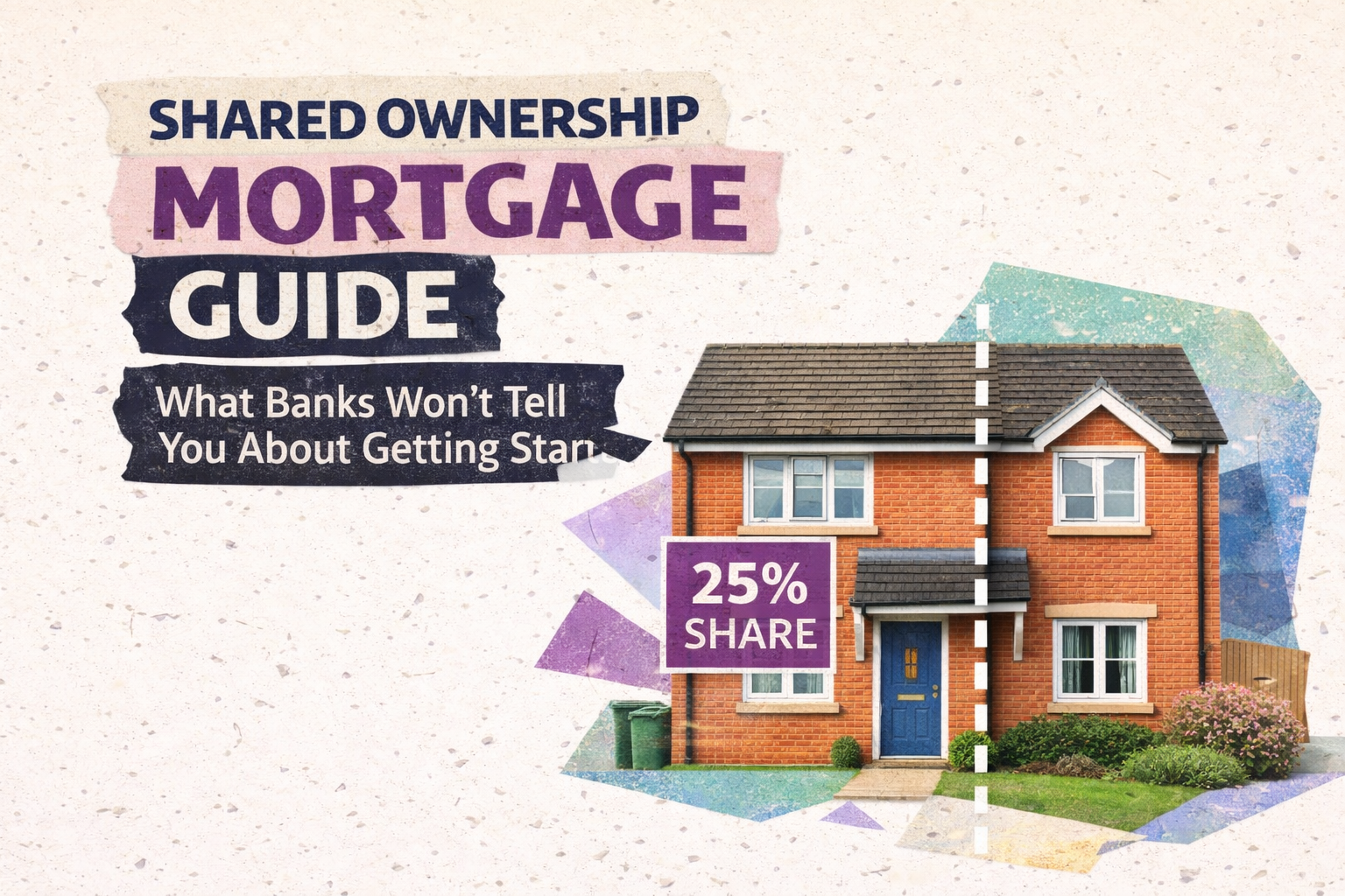 Shared Ownership Mortgage Guide: What Banks Won't Tell You About Getting Started